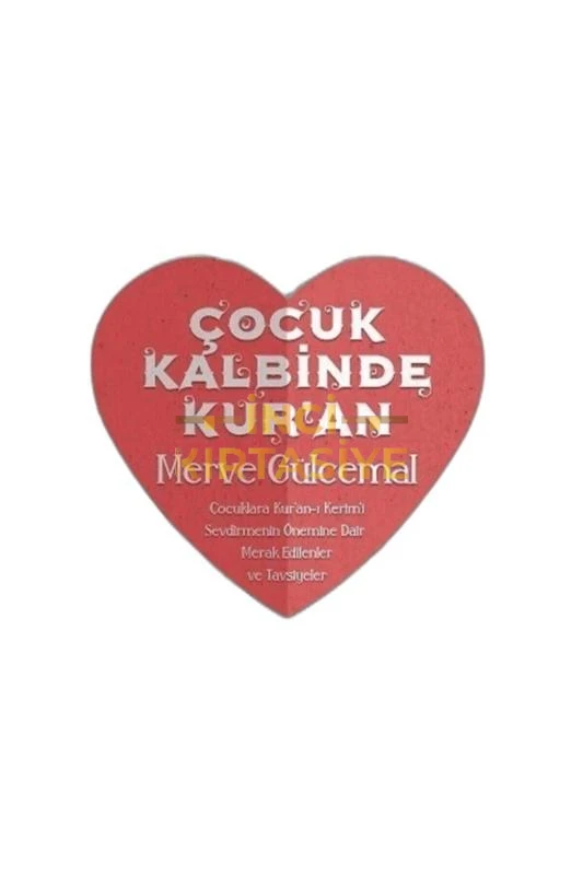ÇOCUK KALBINDE KURAN