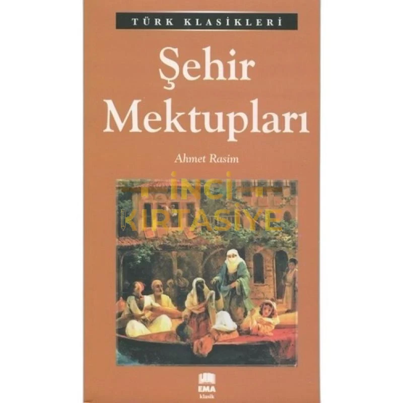 ŞEHİR MEKTUPLARI/EMAKLASİK