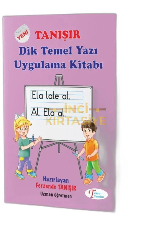 TANIŞIR DİK TEMEL YAZI UYGULAMA KİTABI