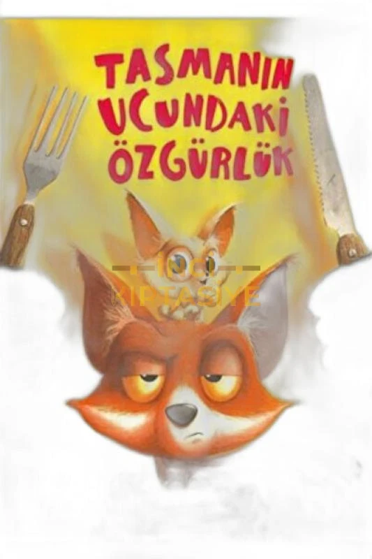 TASMANIN UCUNDAKİ ÖZGÜRLÜK