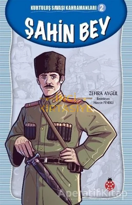 ŞAHIN BEY - KURTULUŞ SAVAŞI KAHRAMANLARI 2
