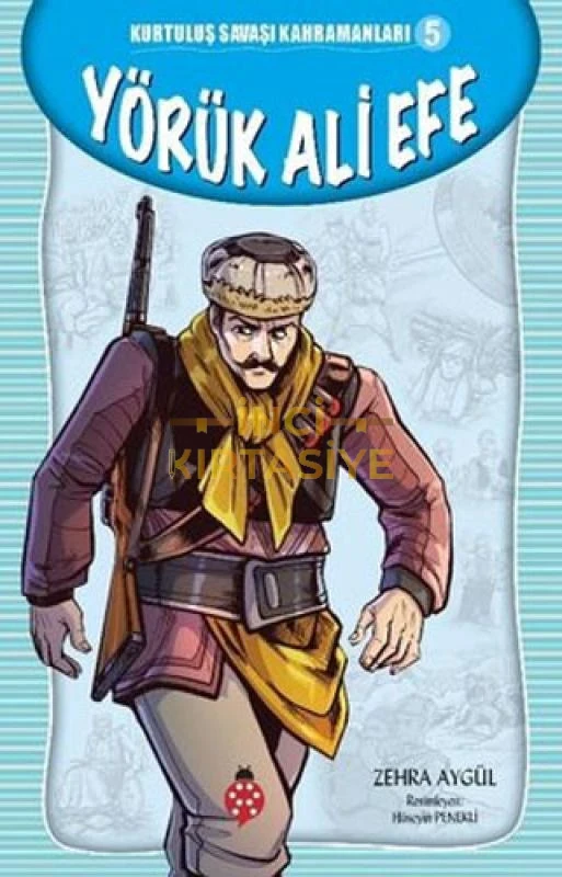 YÖRÜK ALI EFE - KURTULUŞ SAVAŞI KAHRAMANLARI 5