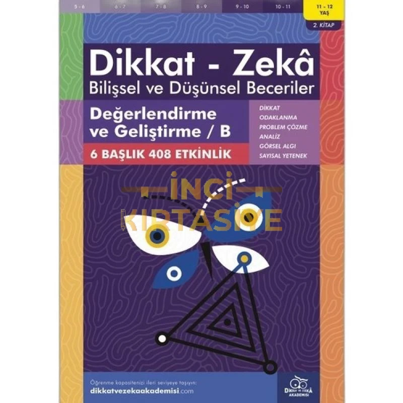 DEĞERLENDIRME VE GELIŞTIRME / B (11 - 12 YAŞ) - DIKKAT ZEKA