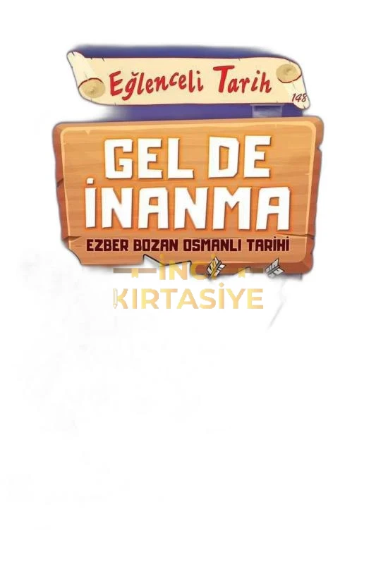 GEL DE İNANMA - EZBER BOZAN OSMANLI TARIHI