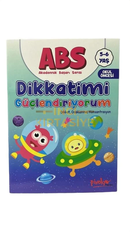 ABS DİKKATİMİ GÜÇLENDİRİYORUM 5-6 YAŞ
