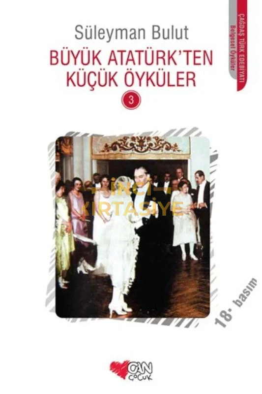 BÜYÜK ATATÜRK’TEN KÜÇÜK ÖYKÜLER 3