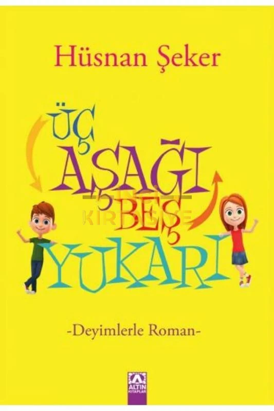 ÜÇ AŞAĞI BEŞ YUKARI