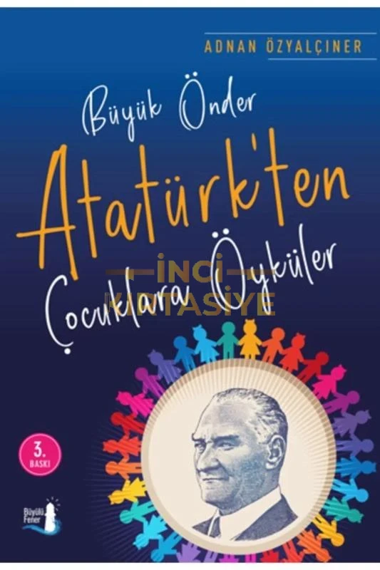 BÜYÜK ÖNDER ATATÜRKTEN ÇOCUKLARA ÖYKÜLER