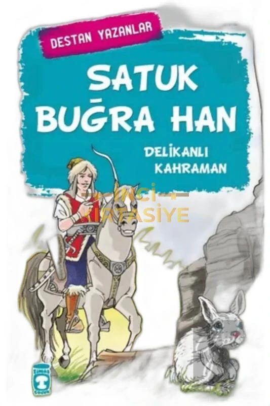 SATUK BUĞRA HAN - DESTAN YAZANLAR