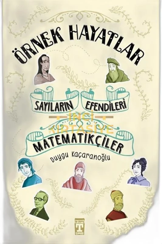 SAYILARIN EFENDILERI MATEMATIKÇILER - ÖRNEK HAYATLAR