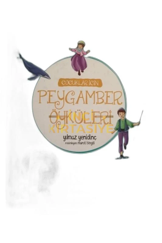 ÇOCUKLAR İÇİN PEYGAMBER ÖYKÜLERİ