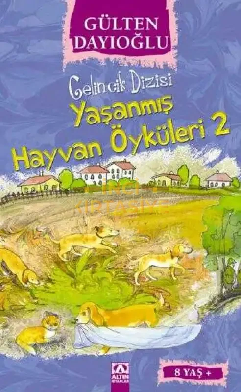 ALTIN G.DAYIOĞLU GELİNCİK SERİSİ YAŞANMIŞ HAYVAN ÖYKÜLERİ 2