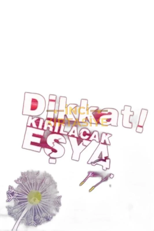 DIKKAT! KIRILACAK EŞYA