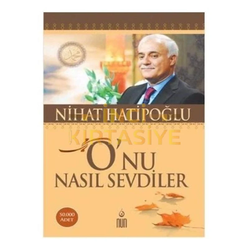 ONU NASIL SEVDİLER