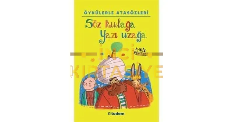 ÖYKÜLERLE ATASÖZLERI - SÖZ KULAĞA YAZI UZAĞA