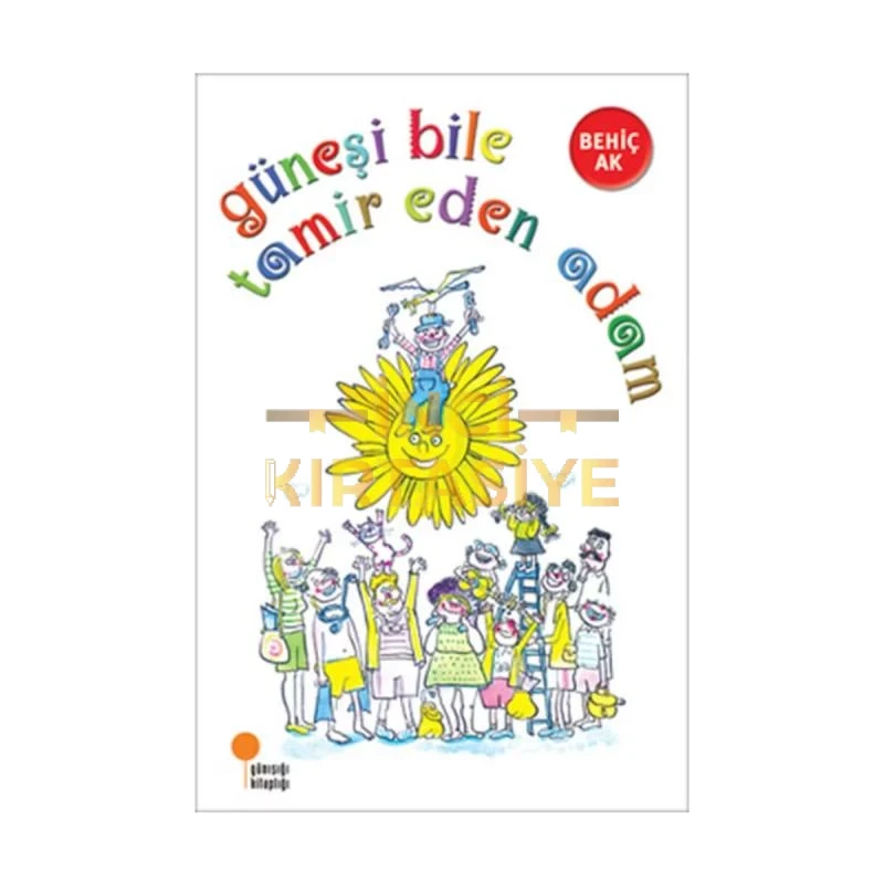 GÜNEŞİ BİLE TAMİR EDEN ADAM