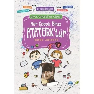 MARTI-OKUL ÖNCESINE GIDEN HER ÇOCUK BIRAZ ATATÜRK