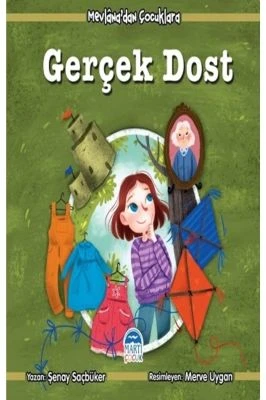 MEVLANA DAN ÇOCUKLARA-GERÇEK DOST