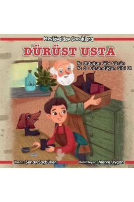 MEVLANA DAN ÇOCUKLARA-DÜRÜST USTA