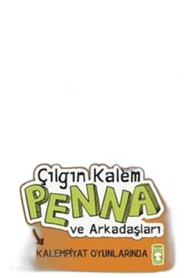 ÇILGIN KALEM PENNA VE ARKADAŞLARI - KALEMPIYAT OYUNLARINDA