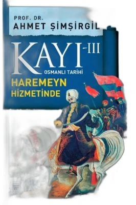 KAYI 3: HARAMEYN HIZMETINDE YAVUZ