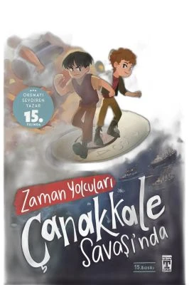ZAMAN YOLCULARI ÇANAKKALE SAVAŞINDA