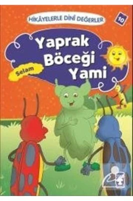 YAPRAK BÖCEĞI YAMI - HIKAYELERLE DINI DEĞERLER 10