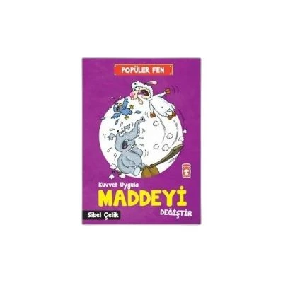 KUVVET UYGULA MADDEYI DEĞIŞTIR - POPÜLER FEN