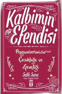 KALBIMIN EFENDISI - PEYGAMBERIMIZIN ÇOCUKLUĞU VE GENÇLIĞI