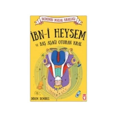 İBNI HEYSEM VE BAŞ AŞAĞI OTURAN KRAL - DEDEMIN MASAL KRALLIĞI 1