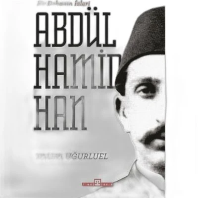 BIR DEHANIN İZLERI  II. ABDÜLHAMID HAN