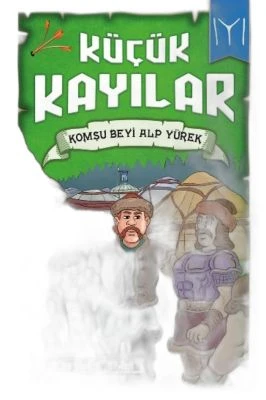 KOMŞU BEYI ALP YÜREK - KÜÇÜK KAYILAR