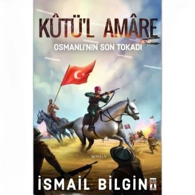 KUTÜ'L AMARE -OSMANLI'NIN SON TOKADI