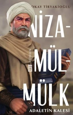 NIZAMÜLMÜLK - ADALETIN KALESI