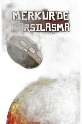 MERKÜRDE KARŞILAŞMA