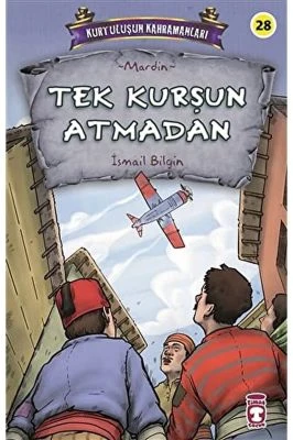 TEK KURŞUN ATMADAN - KURTULUŞUN KAHRAMANLARI 3