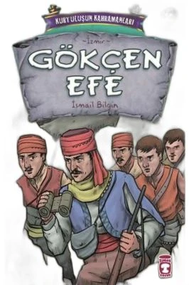 GÖKÇEN EFE - KURTULUŞUN KAHRAMANLARI 3
