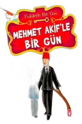 MEHMET AKIFLE BIR GÜN - ÜNLÜLERLE BIR GÜN 1