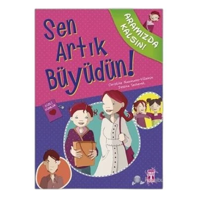 SEN ARTIK BÜYÜDÜN-ARAMIZDA KALSIN