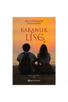KARANLIK LİSE 2 SİZCE GÜVENMEK HATA MIDIR?