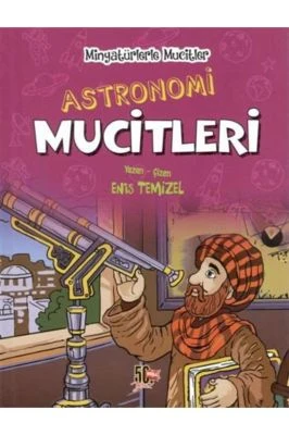 MİNYATÜRLERLE ASTRONOMİ MUCİTLERİ