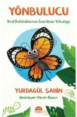 YÖNBULUCU – KRAL KELEBEKLERININ İNANILMAZ YOLCULUĞU