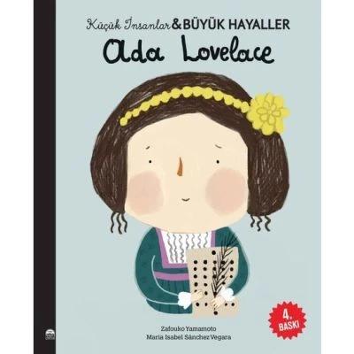 ADA LOVELACE - KÜÇÜK İNSANLAR VE BÜYÜK HAYALLER