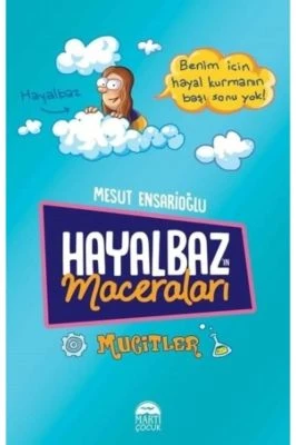 HAYALBAZ'IN MACERALARI  2MUCİTLER