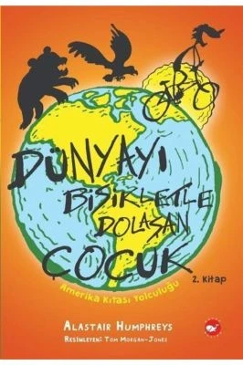 DÜNYAYI BISIKLETLE DOLAŞAN ÇOCUK 2 - AMERIKA KITASI YOLCULUĞU