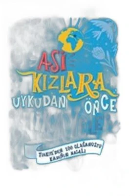 ASI KIZLARA UYKUDAN ÖNCE HIKAYELER (CILTLI)
