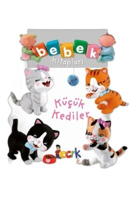 KÜÇÜK KEDİLER-BEBEK KİTAPL.1.SERİ/BICIRIK