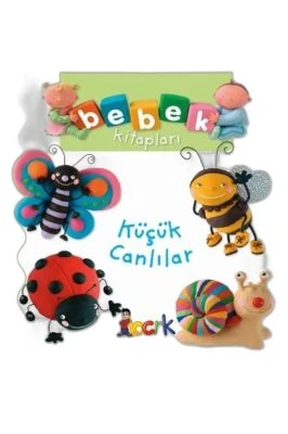 KÜÇÜK CANLILAR-BEBEK KİTAPL.1.SERİ/BICIRIK
