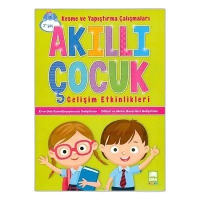 AKILLI ÇOCUK GEL.ETK.-KESME VE YAP.ÇAL./EMAÇOCUK