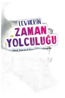 CEVHER’IN ZAMAN YOLCULUĞU